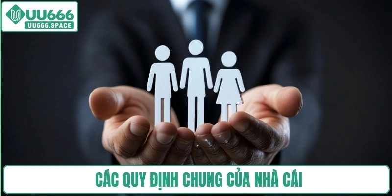 Các quy định chung của nhà cái