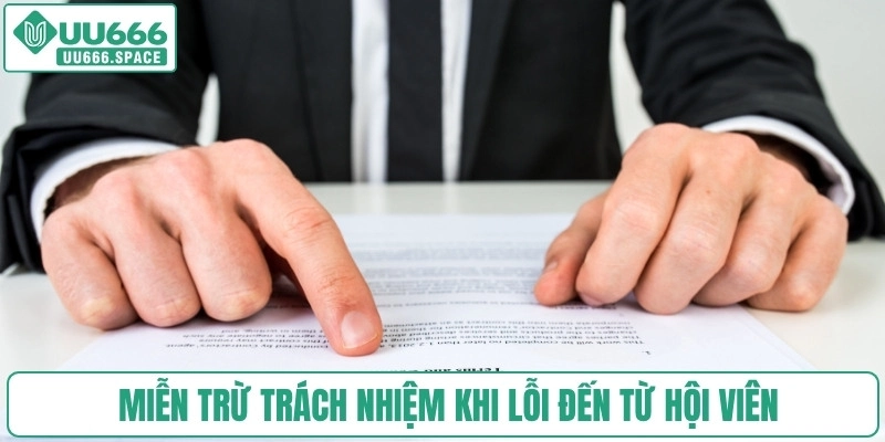 Miễn trừ trách nhiệm khi lỗi đến từ hội viên
