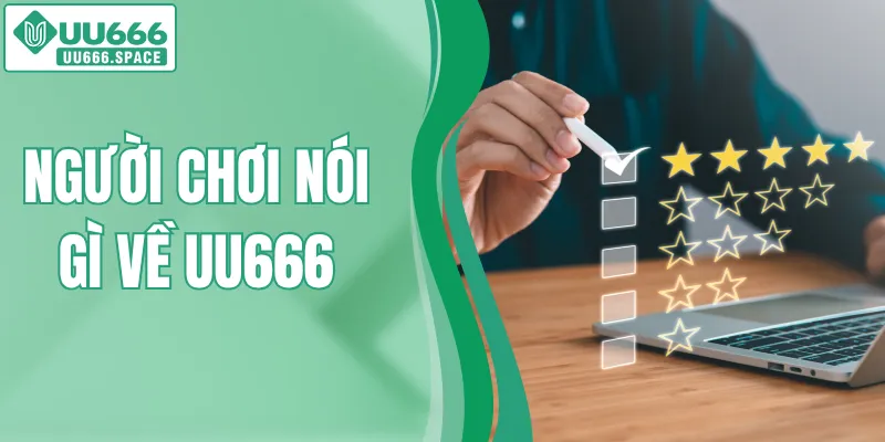 Người chơi nói gì về UU666